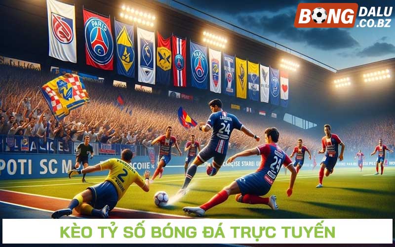 Kèo tỷ số bóng đá trực tuyến và những điều cần biết